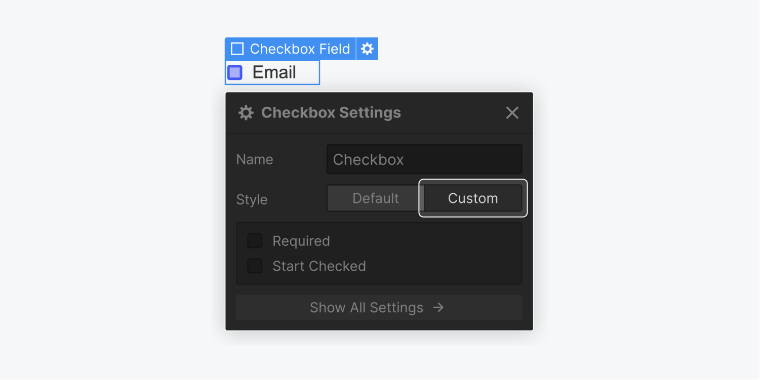 In the checkbox settings the Custom style is highlighted. This settings panel also includes a name input field, two checkbox options, Required and Start Checked. A show all settings button is at the bottom of the settings panel.