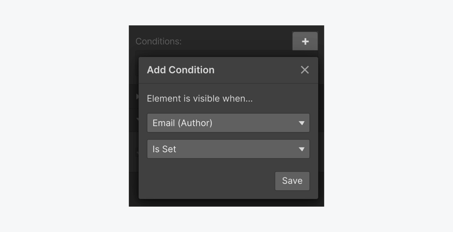 The Add condition panel includes two dropdown menus for Element is visible when. The condition settings include Email (Author), Is set. A save button is at the bottom of the panel.