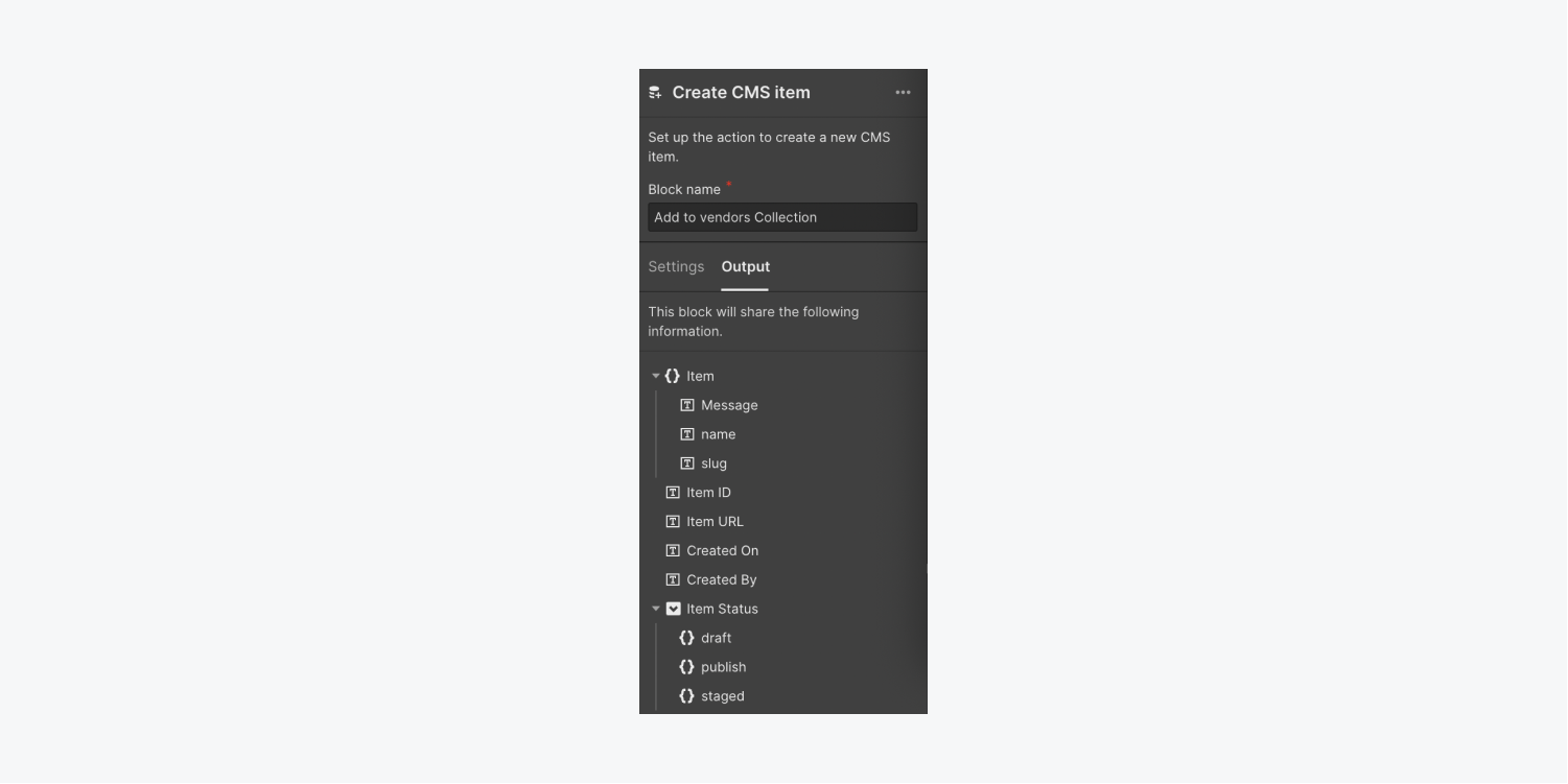 The Output tab of an Action block’s settings displays all of the information the block shares with subsequent blocks in the flow.