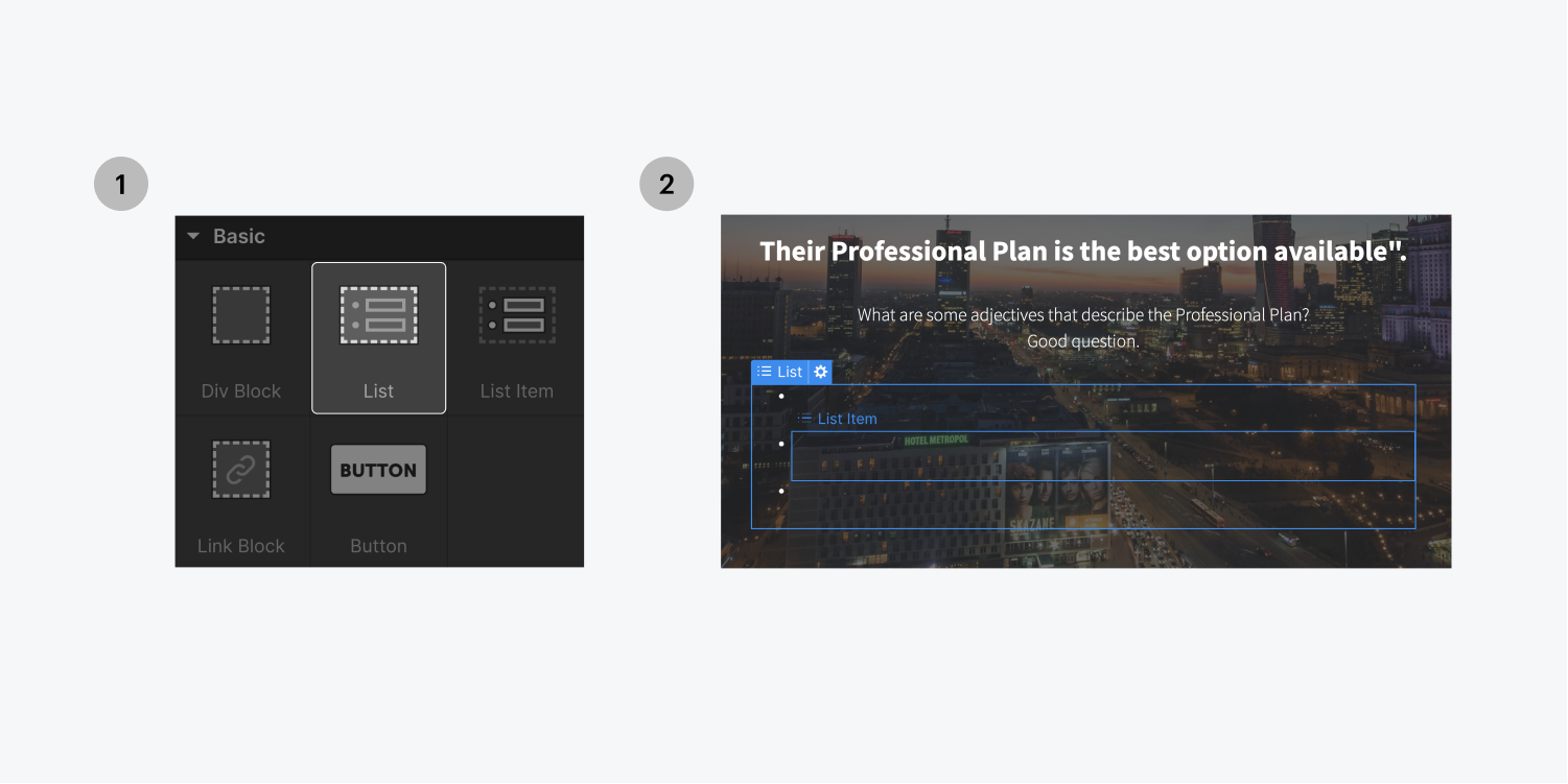 In the left picture, the list element is highlighted in the Add panel. In the right picture, a list is shown in the canvas.