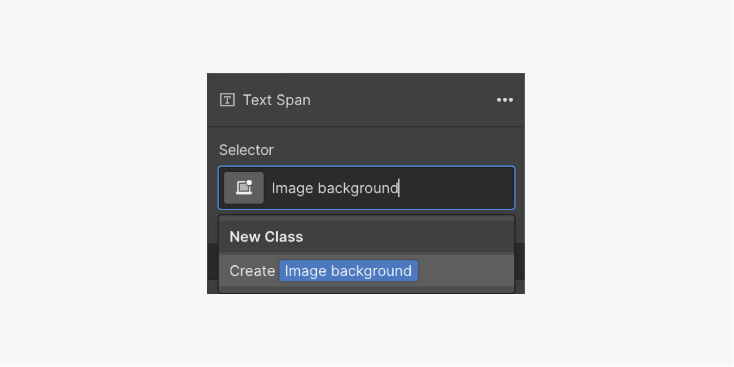 After creating a Text span on a word, give the Text span a class name (e.g., "Image background"). 