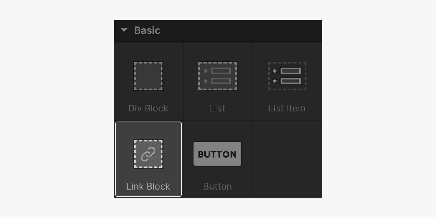 The five elements that are included in the Basic section are Div Block, List, List item, Link Block (highlighted) and Button.