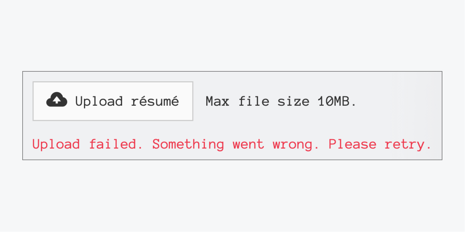 The error message that appears beneath the File upload button reads, “Upload failed. Something went wrong. Please retry.”