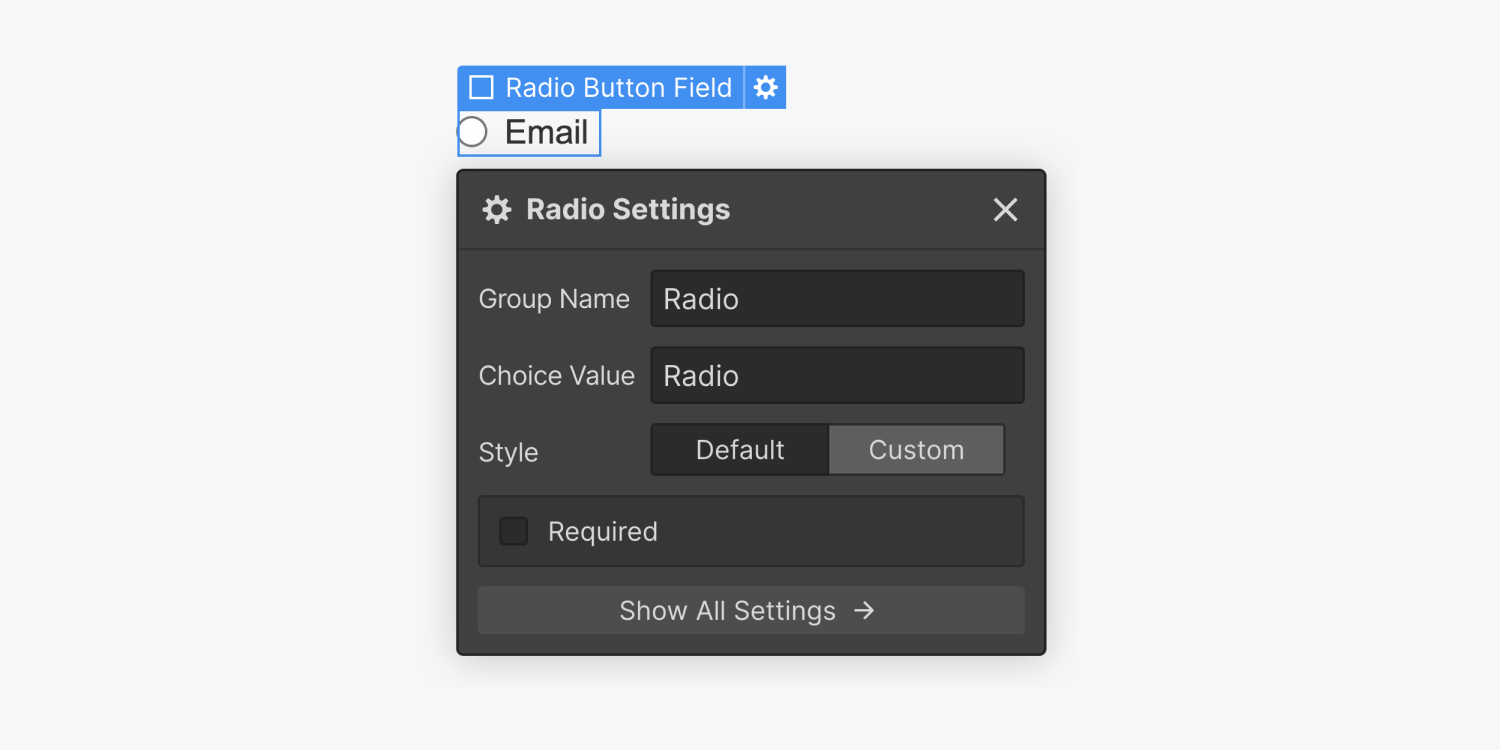 A Radio button field element is selected and displaying the settings panel. The Radio settings panel includes a  group name input field, choice value input field, style switch options Default and Custom, and a checkbox option for Required. There is also a show all settings button at the bottom of the panel.