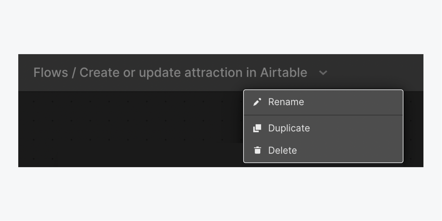 The dropdown arrow menu is expanded to reveal options to rename, duplicate, and delete the flow. 