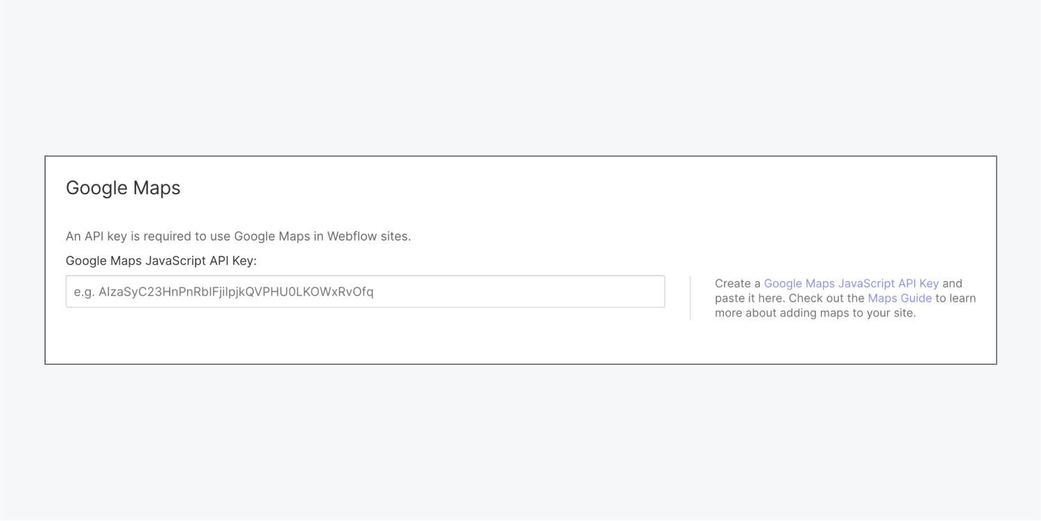 The Google Maps section of the Integrations tab in Site settings allows you to enter your Google Maps API key.